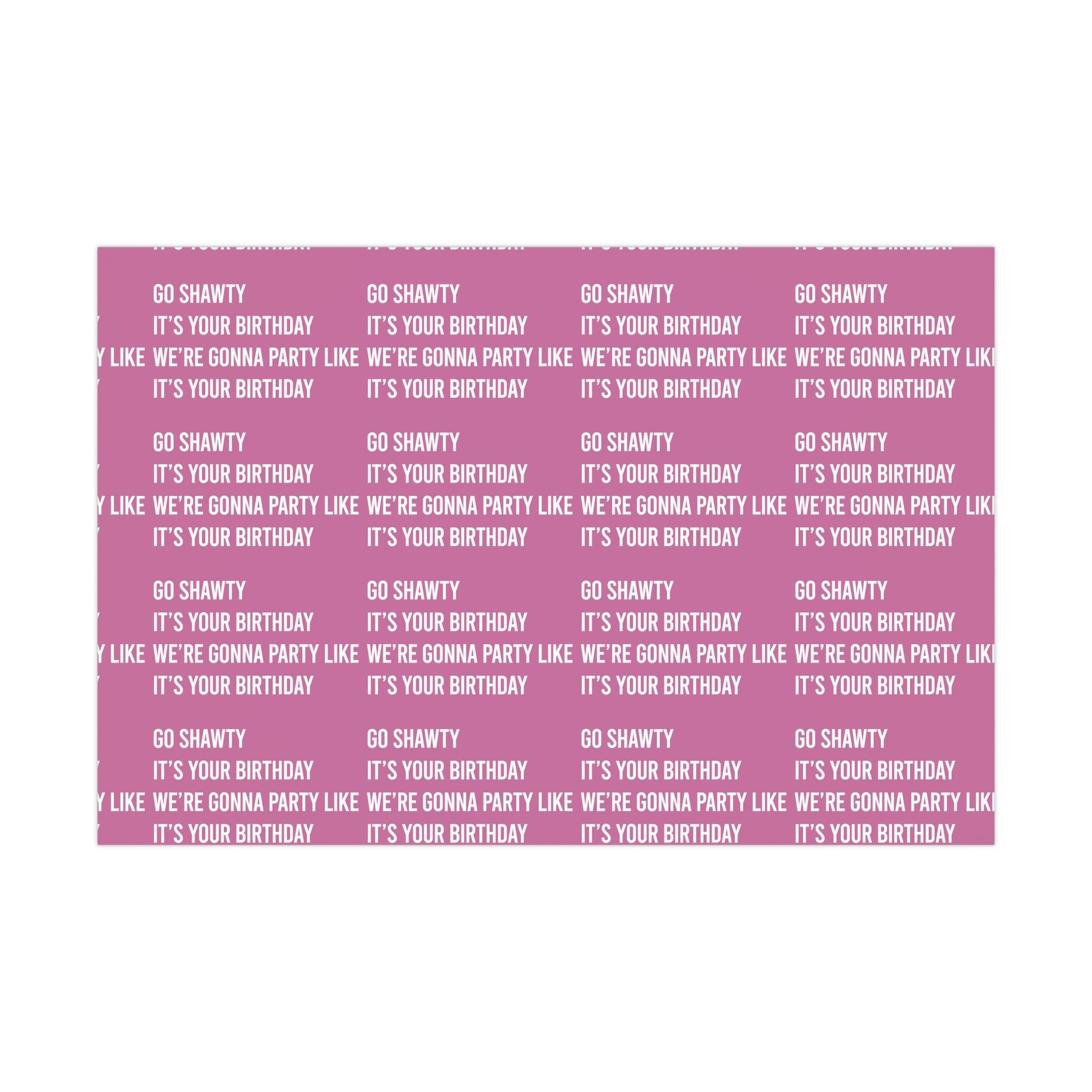 Rapping Paper - "Go Shawty It's Your Birthday"